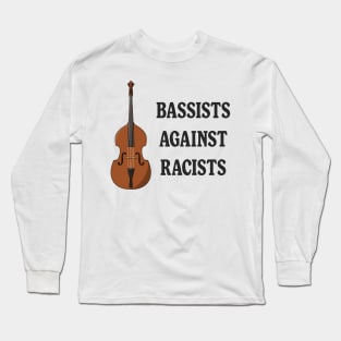 Bassists Against Racists - Anti Racism Long Sleeve T-Shirt